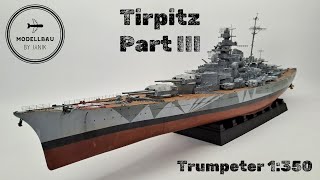 Tirpitz Trumpeter 1350  Last Part [upl. by Markowitz]