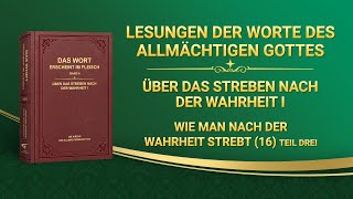 Das Wort Gottes  Wie man nach der Wahrheit strebt 16 Teil Drei [upl. by Neelrak735]