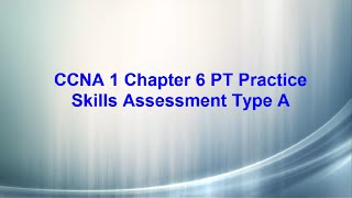 CCNA 1 Chapter 6 PT Practice Skills Assessment Type A 100 [upl. by Sixela891]