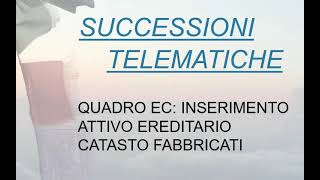 Successioni Telematiche  8 Quadro EC Inserimento dell’Attivo Ereditario Catasto Fabbricati [upl. by Finnie]