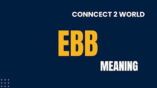 What Does ebb Means  Meanings And Definitions With Example in ENGLISH [upl. by Alleuqcaj]