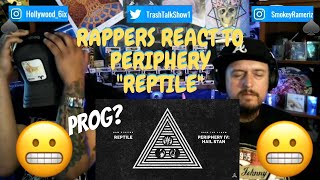 Rappers React To Periphery quotReptilequot [upl. by Nerrual]