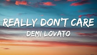 Demi Lovato  Really Dont Care Lyrics [upl. by Noisla]