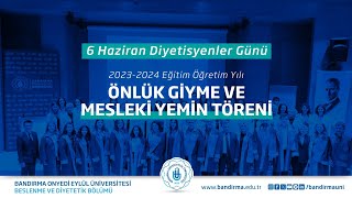 SBF  Beslenme ve Diyabetik Bölümü 20232024 Öğretim Yılı Önlük Giyme ve Mesleki Yemin Töreni [upl. by Torrie]