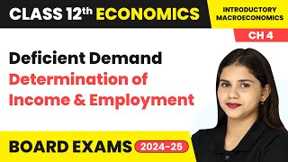 Deficient Demand  Determination of Income amp Employment  Class 12 Economics Chapter 4  CBSE 2024 [upl. by Adeuga428]