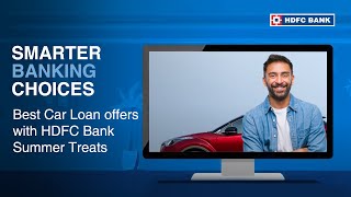 Best Car Loan offers with HDFC Bank Summer Treats  Smarter Banking Choices [upl. by Fugere226]