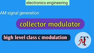 Collector Modulator Circuit  by ManishTalk [upl. by Maidie943]