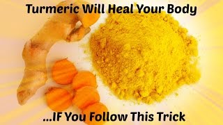 Turmeric Will Heal Your Body IF You Follow This Trick [upl. by Shane]