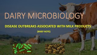 DAIRY MICROBIOLOGY II DISEASE OUTBREAKS ASSOCIATED WITH MILK PRODUCTS [upl. by Iila867]