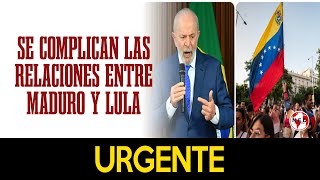 URGENTE  ALERTA VENEZUELA ⚠️ Se complican las relaciones entre Maduro y Lula [upl. by Theodora775]