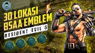 LOKASI 30 BSAA EMBLEM RESIDENT EVIL 5  All 30 BSAA Emblems Location  Tutorial  Just Artup [upl. by Rebna189]