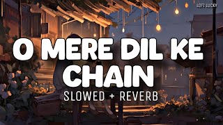 O mere Dil Ke Chain Lofi Song  Slowed  Rewerb  Love Song Lofi  LOFI LUCKY  trendingvideo [upl. by Rramal]