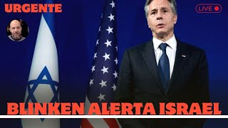 URGENTE BLINKEN ALERTA ISRAEL [upl. by Aldus]