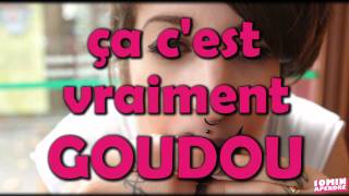 10MINUTESAPERDRE  Vraiment GOUDOU [upl. by Ellenet]