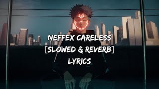 NEFFEX Careless Slowed amp Reverb Lyrics [upl. by Eiroc]