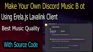 Complete Music Bot Tutorial Using Erelajs Lavalink Client DiscordJS V13  Music Bot Source Code [upl. by Zima213]