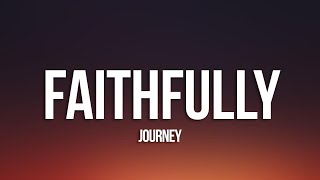 Journey  Faithfully Lyricis [upl. by Rosina]