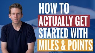 How to Actually Get Started With Miles and Points [upl. by Chemar]