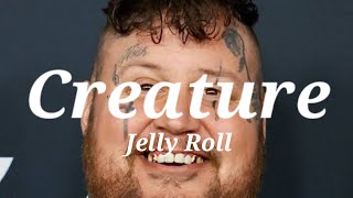 Jelly Roll  Creature song [upl. by Algy126]