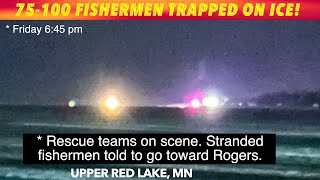 BREAKING NEWS UPDATE Rescue Of 75100 Ice Fishermen Underway On Upper Red Lake MN [upl. by Nehpets]