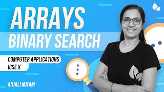 ARRAYS  BINARY Search  ICSE  Computer Applications  Anjali Maam [upl. by Bacon]