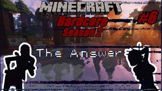 Minecraft HC 2 Part 6 The Answer [upl. by Beker]