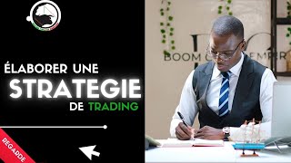 comment élaborer une bonne stratégie de trading Les constituants [upl. by Pincince]