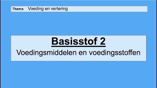 Basisstof 2 Voedingsmiddelen en voedingsstoffen [upl. by Velda]