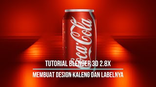 BLENDER 3D 28X  MEMBUAT MODEL KALENG DAN LABELNYA [upl. by Amak]