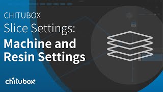 Tutorial CHITUBOX Slice Settings Machine and Resin Settings [upl. by Ayres]