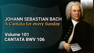 JS Bach Gottes Zeit ist die allerbeste Zeit BWV 106  The Church Cantatas Vol 101 [upl. by Rockwood]