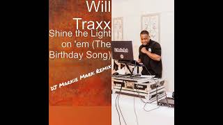 Will Traxx Shine the light on em Remix DJ Markie Mark [upl. by Mason]