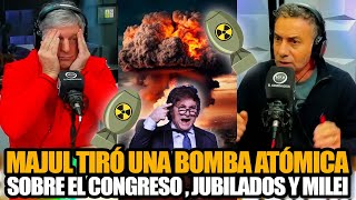 MAJUL TIRÓ UNA BOMBA ATÓMICA SOBRE LA REFORMA JUBILATORIA EN EL CONGRESO Y MILEI [upl. by Raynata]