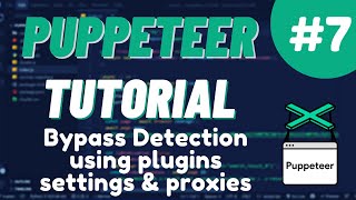 Nodejs Puppeteer Tutorial 7  Bypass Detection using plugins settings amp proxies [upl. by Kellie]