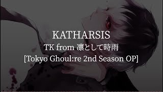 KatharsisTokyo Ghoulre 2nd Season OPTK from 凛として時雨 kanjiromajiEnglish lyrics [upl. by Summons]