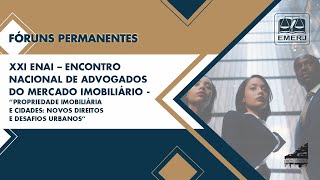 XXI ENAI – Encontro Nacional de Advogados do Mercado Imobiliário [upl. by Moberg]