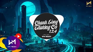 LK Chạnh Lòng Thương Cô 124 Wm Remix  Huy Vạc  Nhạc Trẻ Remix Hot Tiktok [upl. by Akilaz]