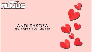 Andi Shkoza  Tek Porta e Gjimnazit Official Lyrics Audio [upl. by Gokey]