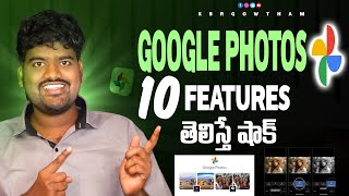 Top 10 Google Photos Features to Organize and Enhance Your Photos  In Telugu 2024 [upl. by Alyahsal]