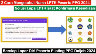 2 Cara Mengetahui Nama LPTK Penyelenggara PPG Daljab 2024 Solusi Lupa LPTK saat Konfirmasi Kesediaan [upl. by Kehr]