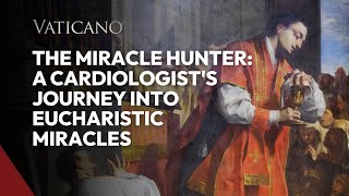 The Miracle Hunter A Cardiologists Journey into Eucharistic Miracles [upl. by Nwahsem]