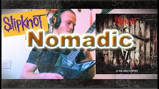 Slipknot  Nomadic Guitar Cover [upl. by Ujawernalo]