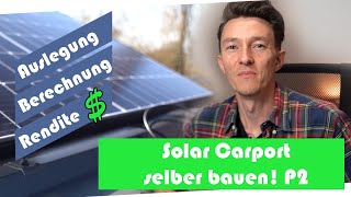 Photovoltaikanlage berechnen  Solaranlage für den Carport  P2 [upl. by Eniretac]