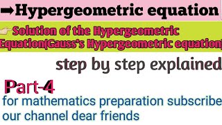 Part4 solution of Hypergeometric equation solution of Gauss hypergeometric equationfor BSc MSc and [upl. by Gun]