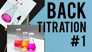 Back Titration 1 [upl. by Nonnerb]