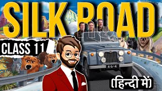 Silk Road Class 11  Full  हिंदी में  Explained  silk road class 11 Animated [upl. by Treblah]