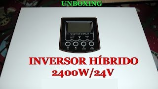 Inversor híbrido cargador solar 2400W24V Unboxing – Energía Solar Fotovoltaica [upl. by Buatti276]