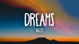 Bazzi  Dreams Lyrics [upl. by Artur180]