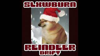 SLXWBURN  REINDEER DRIFT Christmas Phonk [upl. by Vlada]