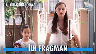 Bizi Birleştiren Hayat  İlk Fragman [upl. by Enorej102]